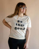 Be The Good Graphic T-Shirt - thumbnail
